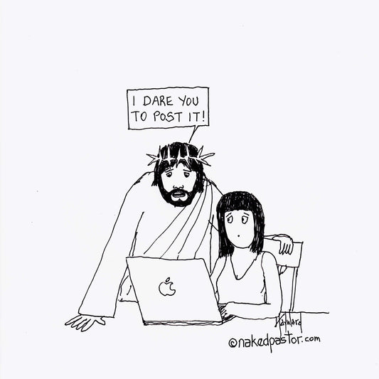 I Dare You to Post It! Digital Cartoon - by nakedpastor