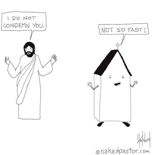 I Do Not Condemn You Digital Cartoon - by nakedpastor