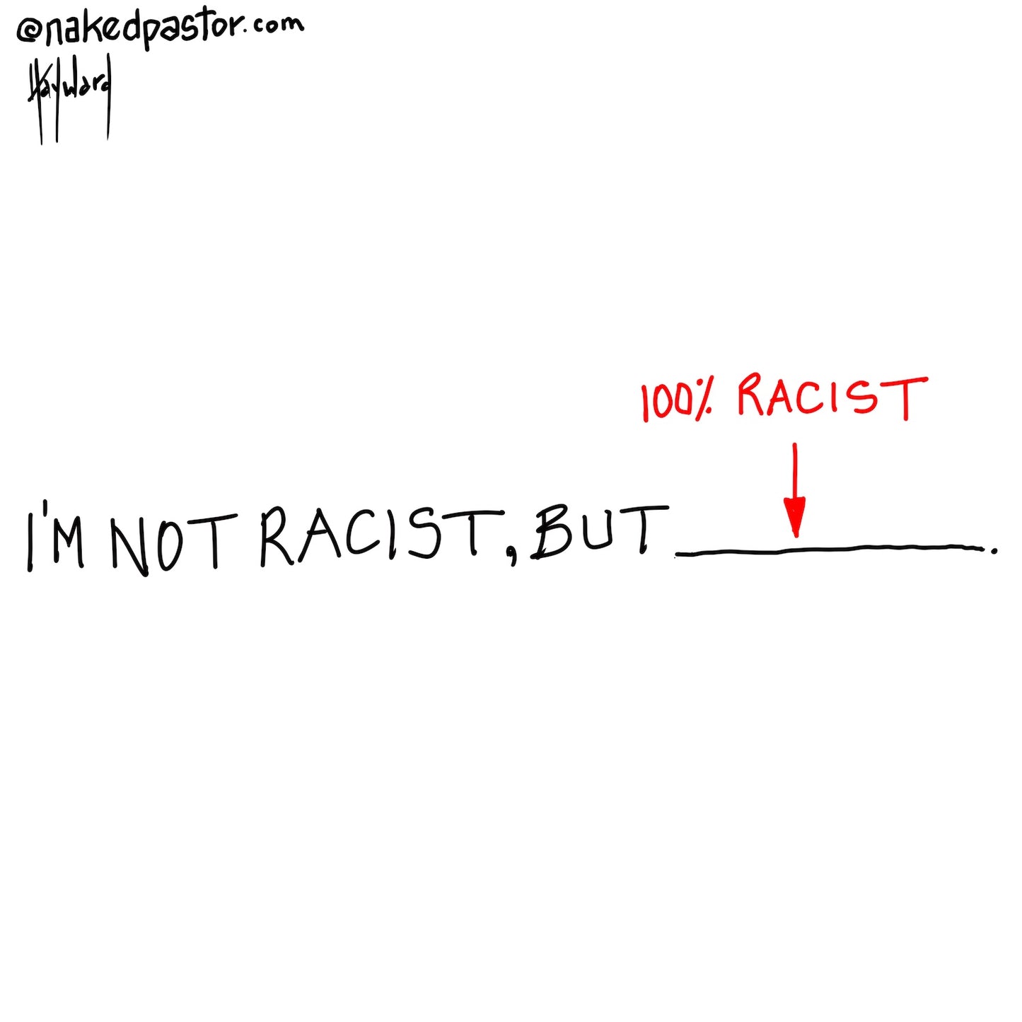 I'm Not Racist But Digital Cartoon - by nakedpastor