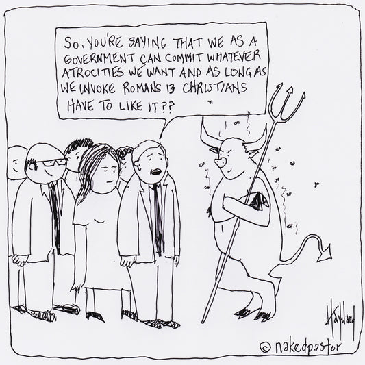 Invoking Romans 13 Digital Cartoon - by nakedpastor