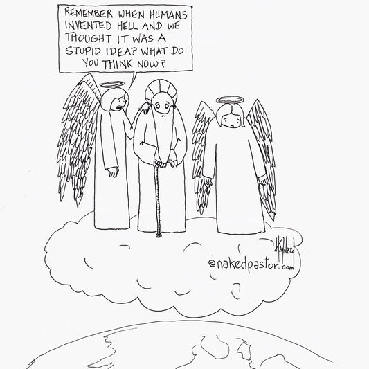 Is Hell a Stupid Idea? Digital Cartoon - by nakedpastor