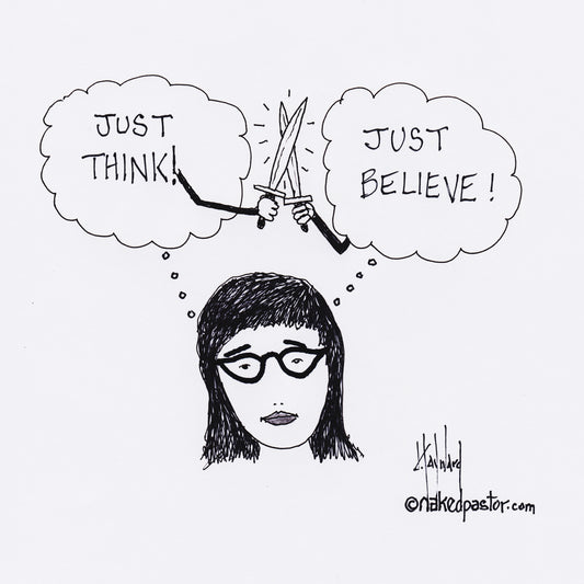 Just Think Just Believe Digital Cartoon - by nakedpastor