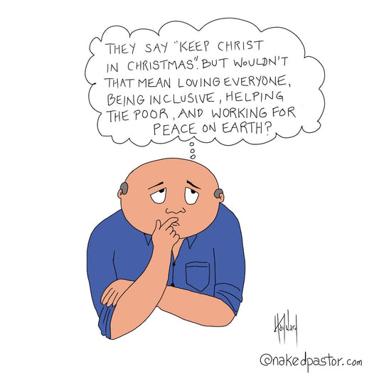 Keep Christ in Christmas Digital Cartoon - by nakedpastor