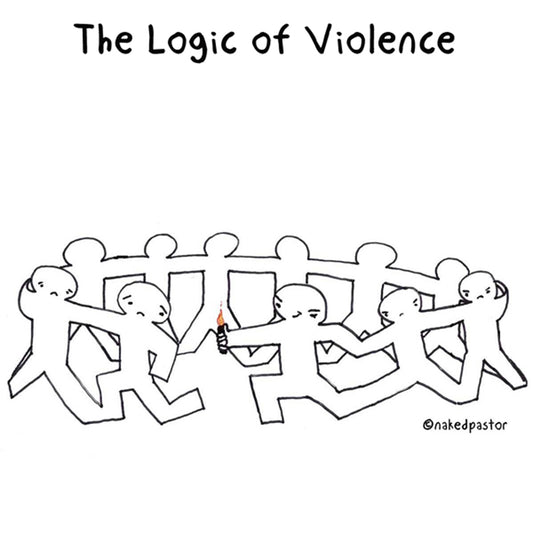 The Logic of Violence Digital Cartoon - by nakedpastor