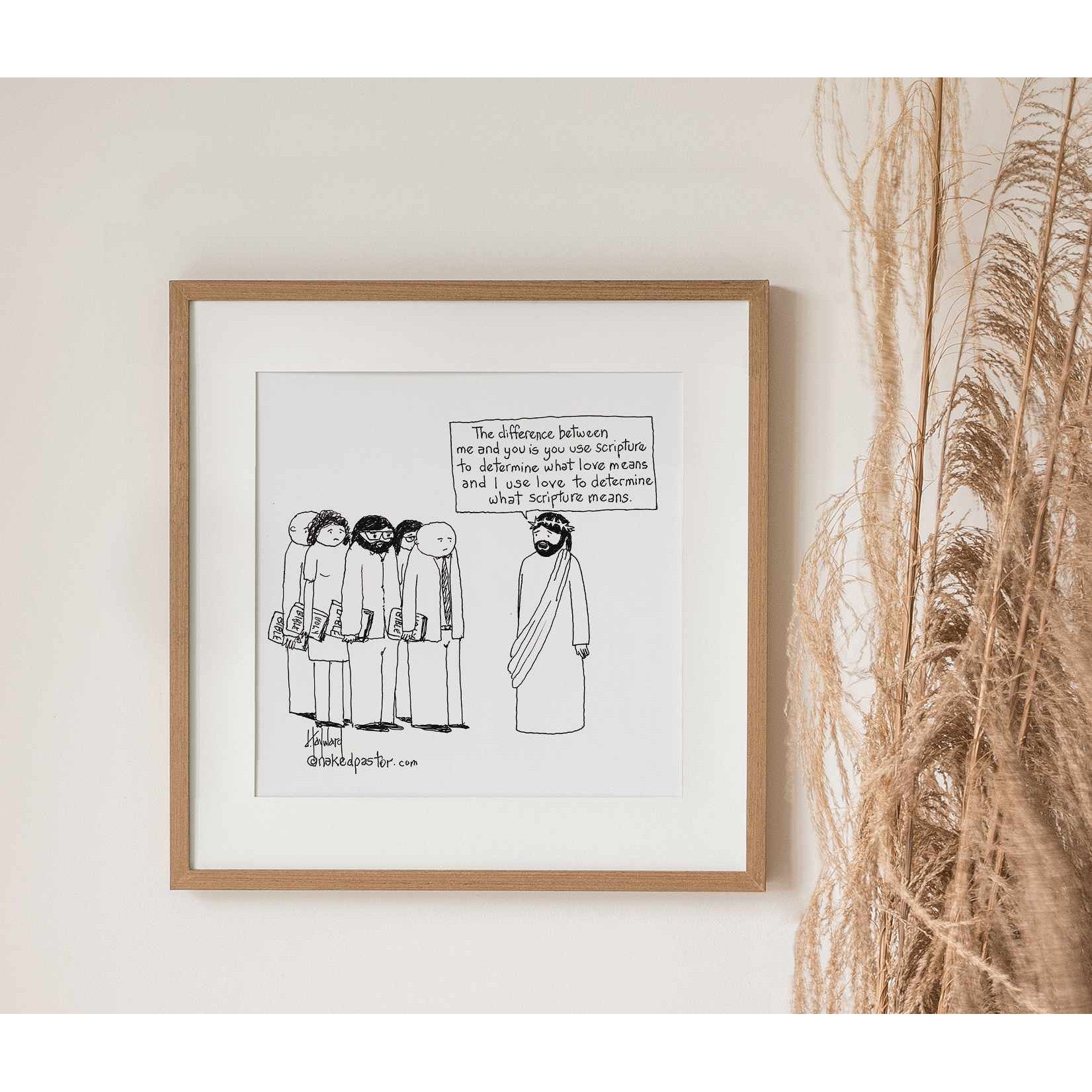 Love Versus the Bible Print - by nakedpastor