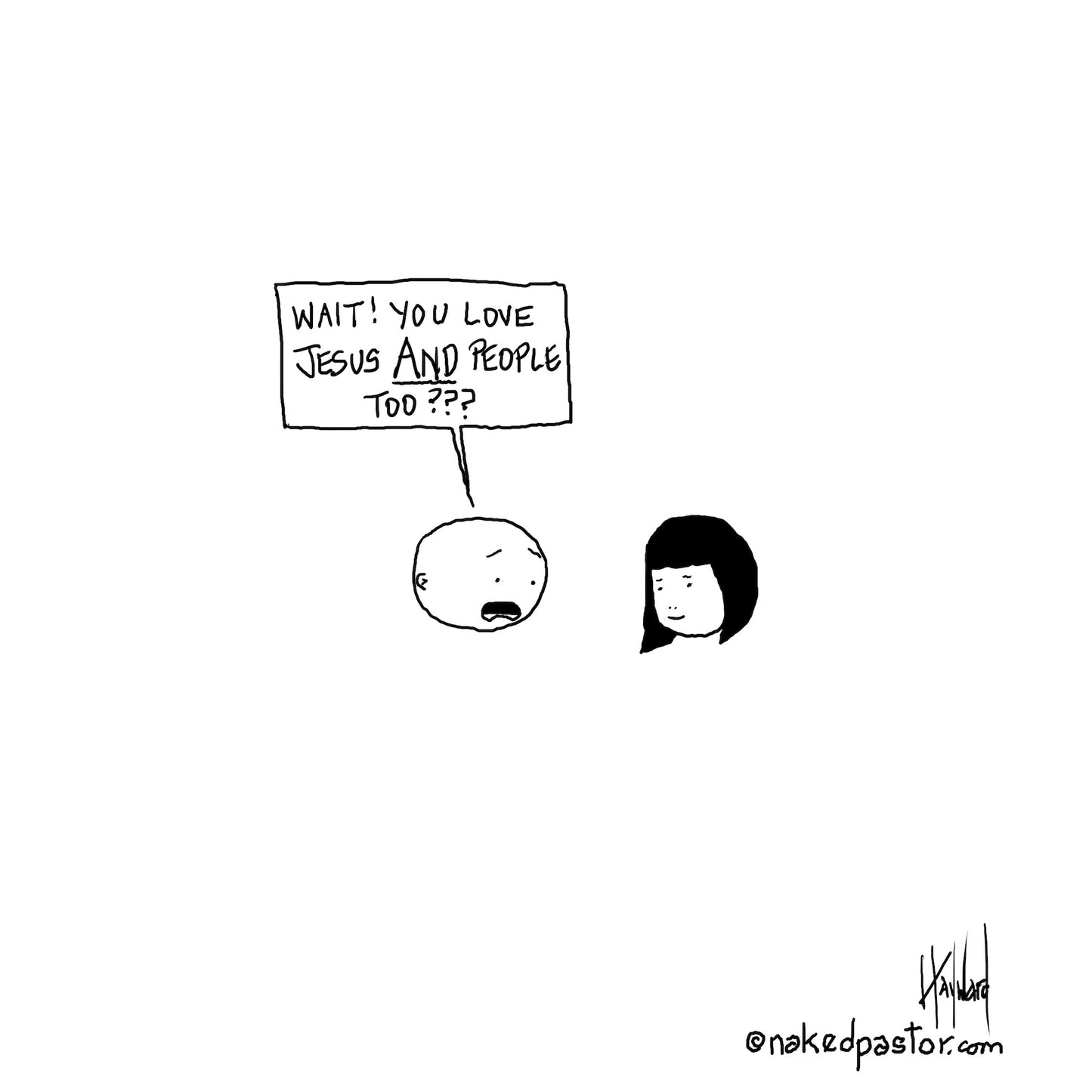 Love Jesus AND People Too?! Digital Cartoon - by nakedpastor