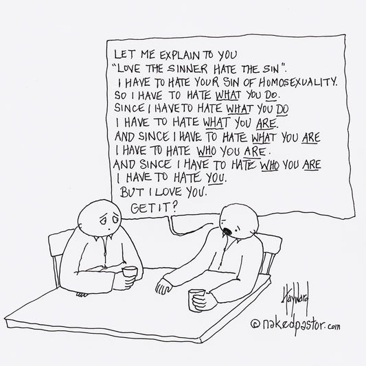 Love the Sinner Hate the Sin Digital Cartoon - by nakedpastor