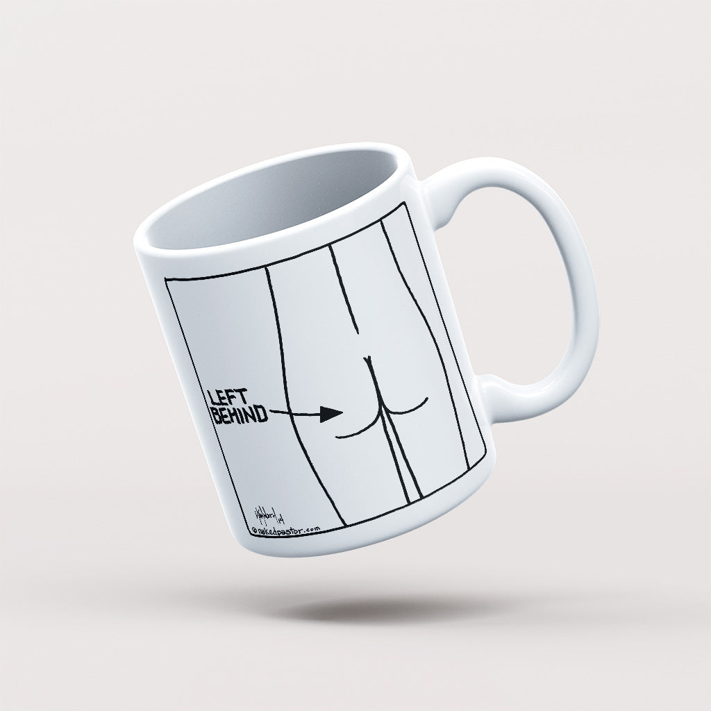 Left Behind Mug - by nakedpastor