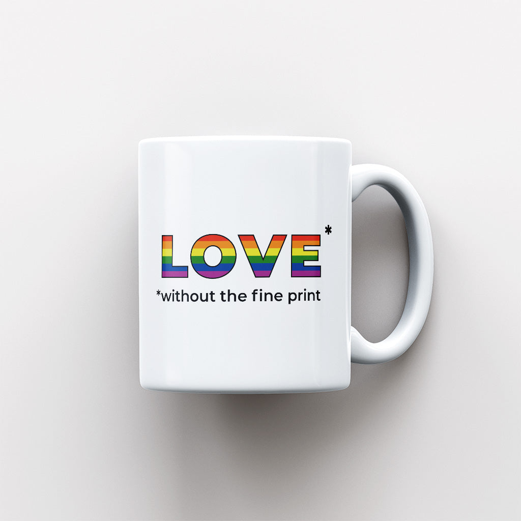 Love Without the Fine Print Mug - by nakedpastor