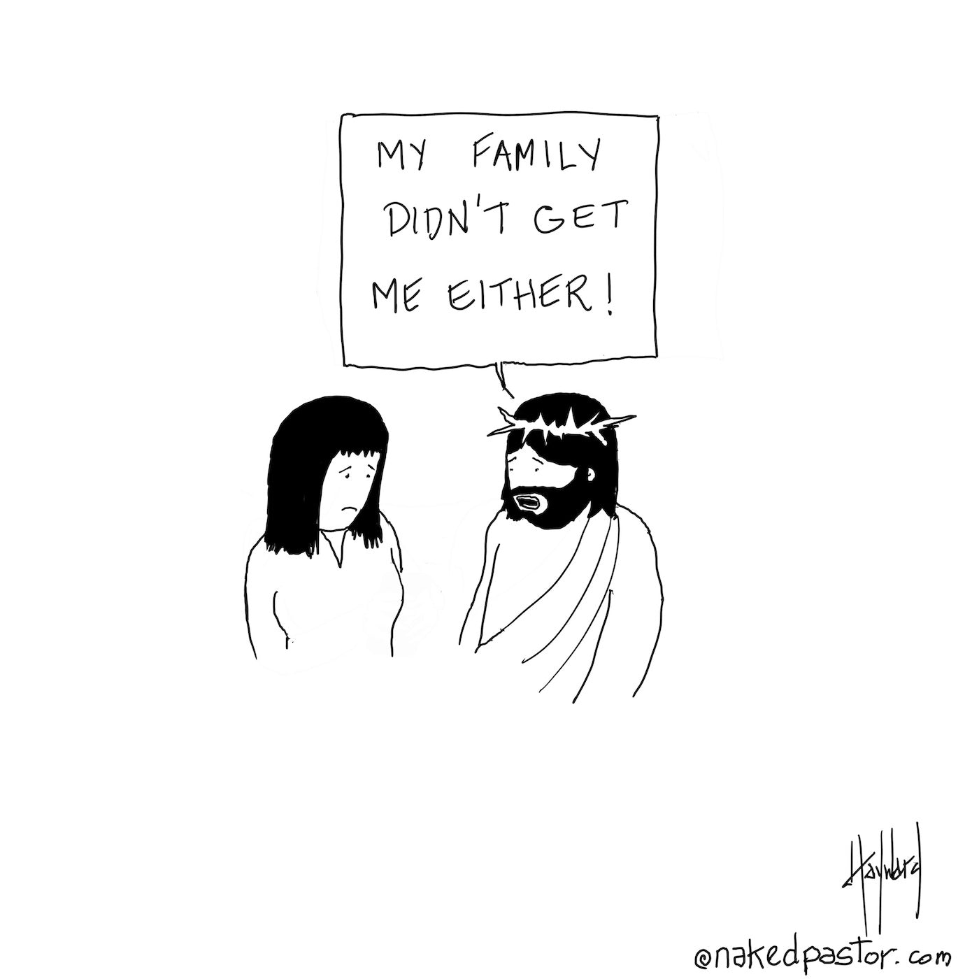 My Family Didn't Get Me Digital Cartoon - by nakedpastor