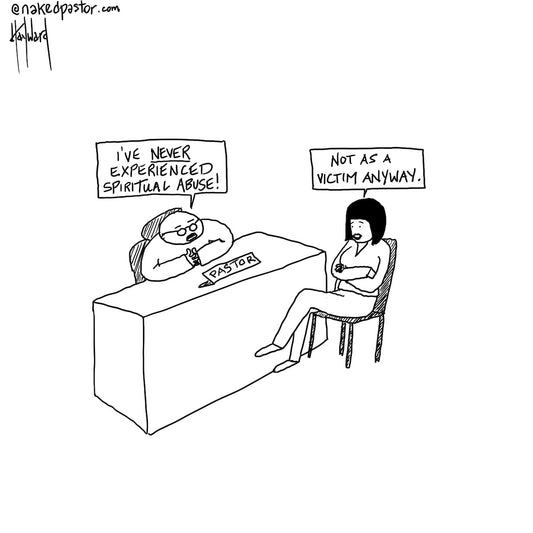 Never Experienced Spiritual Abuse Digital Cartoon - by nakedpastor