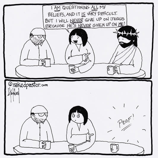 Never Give Up on Jesus Digital Cartoon - by nakedpastor