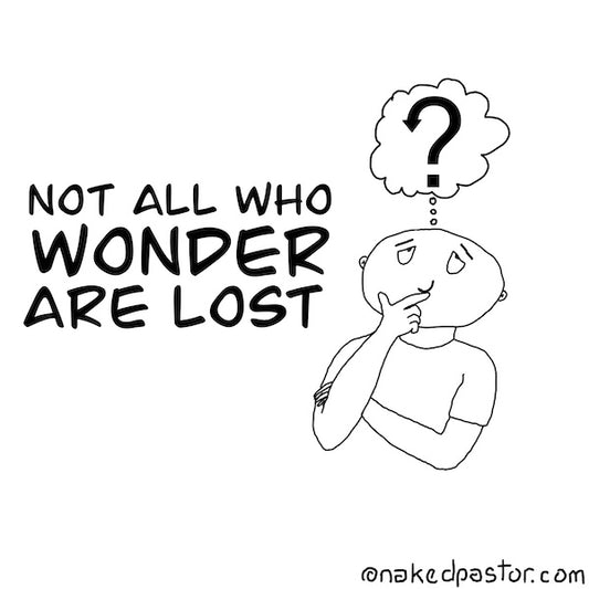 No All Who Wonder Are Lost Digital Cartoon - by nakedpastor