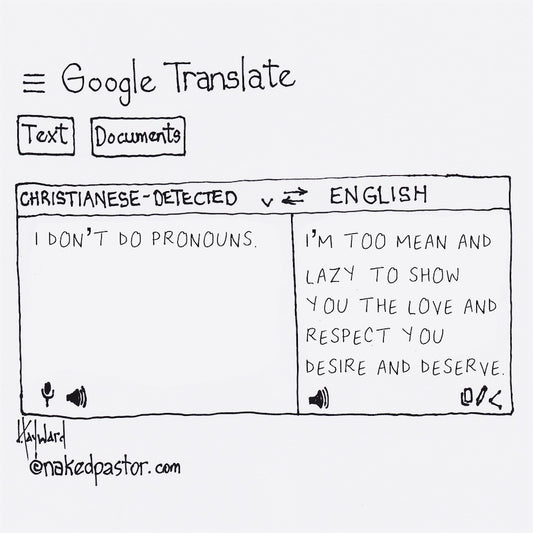 Google Translate: Pronouns Digital Cartoon - by nakedpastor