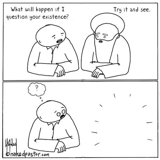 Question God's Existence Digital Cartoon - by nakedpastor