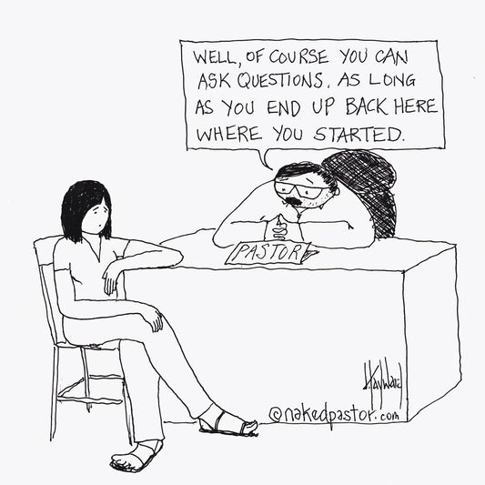 Questions will Lead You Astray Digital Cartoon - by nakedpastor