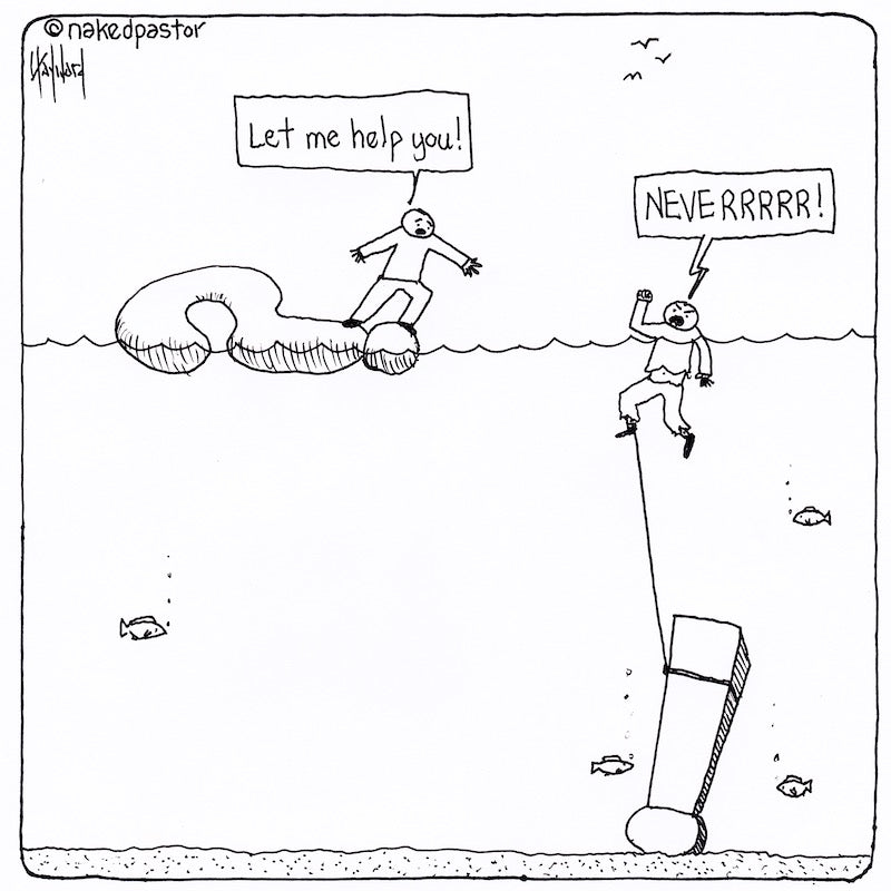 Questions to the Rescue Digital Cartoon - by nakedpastor