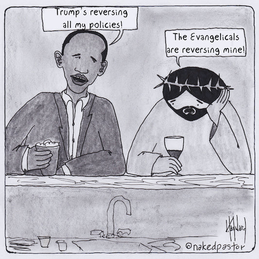 Obama and Jesus and Reversing Policies Digital Cartoon - by nakedpastor
