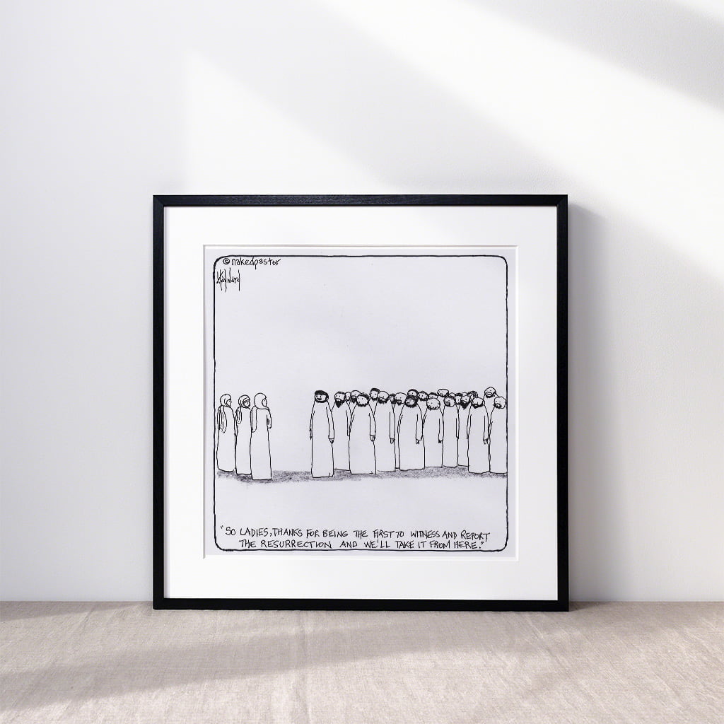 Women and the Resurrection Print - by nakedpastor