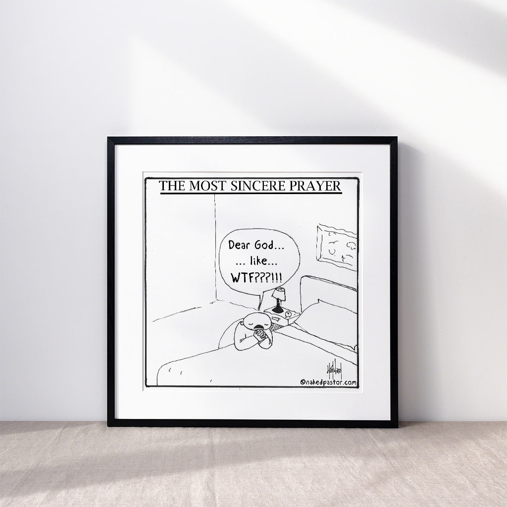 The Most Sincere Prayer Cartoon Print - by nakedpastor