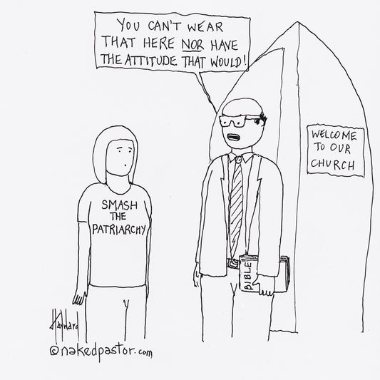 Smashing the Patriarchy Not Allowed Digital Cartoon - by nakedpastor