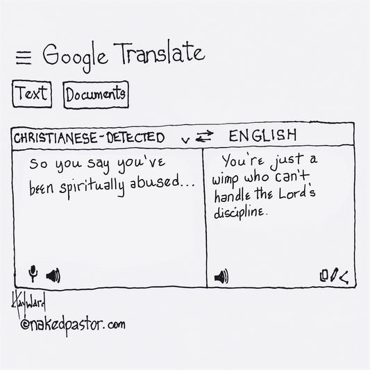 So You've Been Spiritually Abused Digital Cartoon - by nakedpastor
