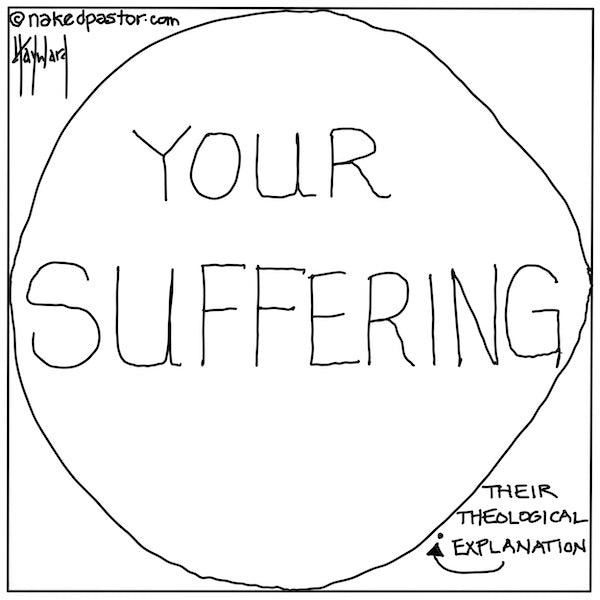 Suffering and Theology Digital Cartoon - by nakedpastor