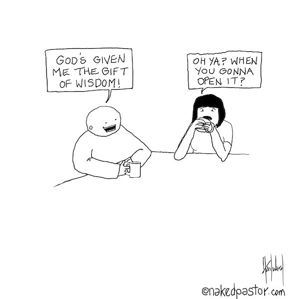 The Gift of Wisdom Digital Cartoon - by nakedpastor