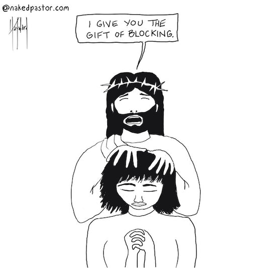 The Gift of Blocking Digital Cartoon - by nakedpastor