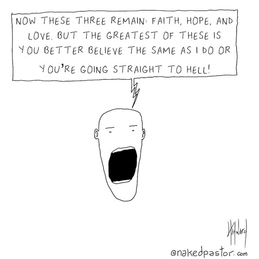 The Greatest of These Digital Cartoon - by nakedpastor