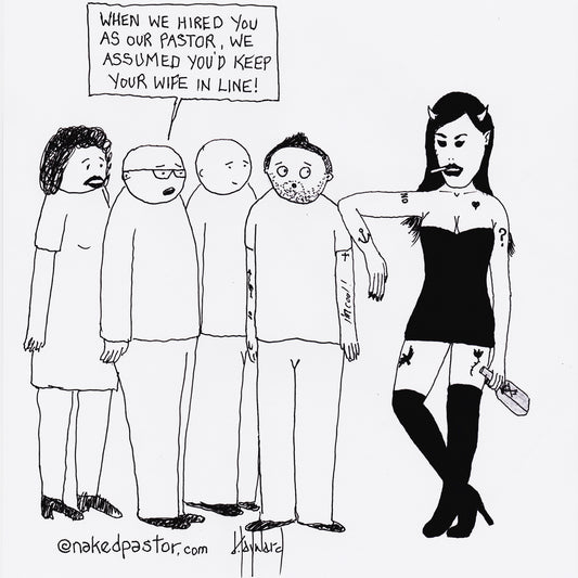 The Pastor's Deconstructing Wife Digital Cartoon - by nakedpastor