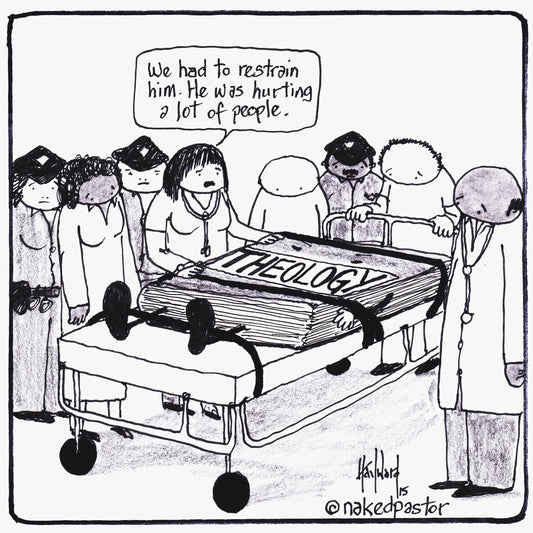 Theology Restrained Digital Cartoon - by nakedpastor