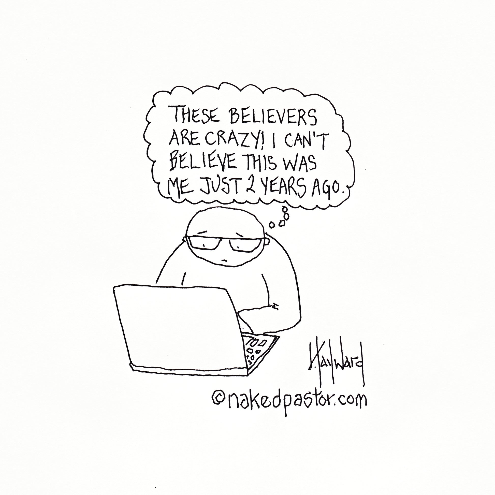 These Believers are Crazy! Digital Cartoon - by nakedpastor