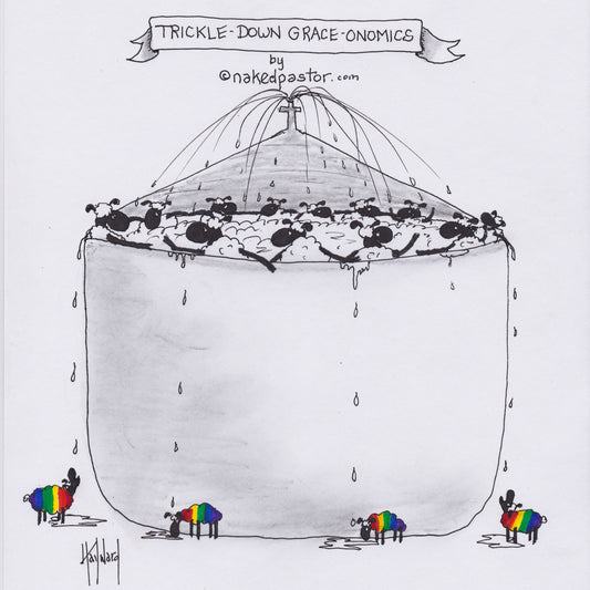 Trickle-Down Graceonomics Digital Cartoon - by nakedpastor
