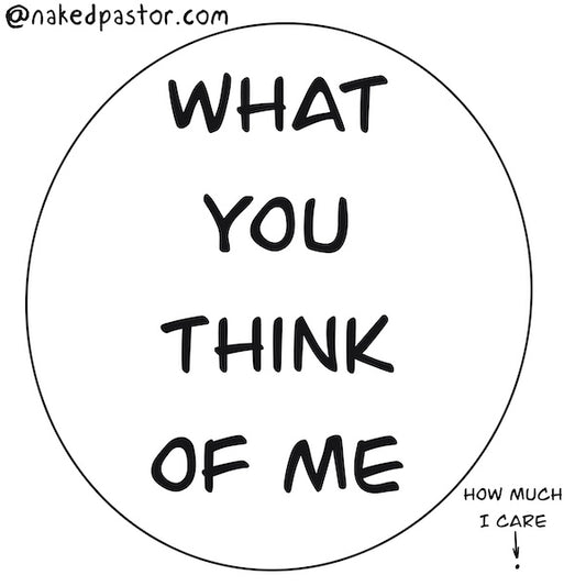 What You Think of Me Digital Cartoon - by nakedpastor