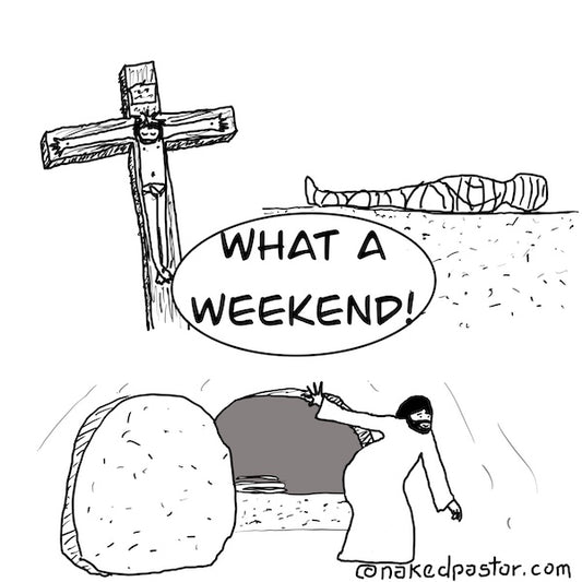 What a Weekend! Digital Cartoon - by nakedpastor