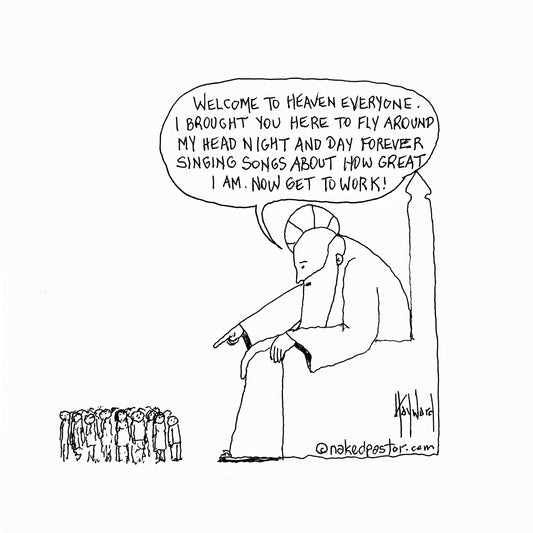 Why I Brought You to Heaven Digital Cartoon - by nakedpastor