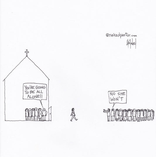 You Won't Be Alone Digital Cartoon - by nakedpastor