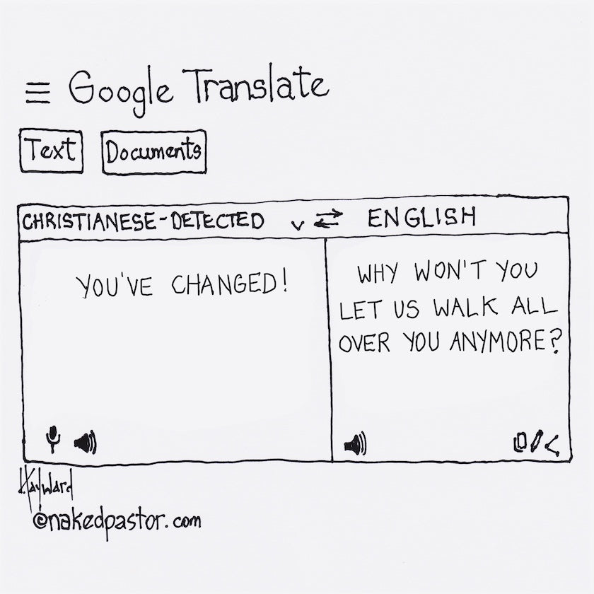 You've Changed Digital Cartoon - by nakedpastor