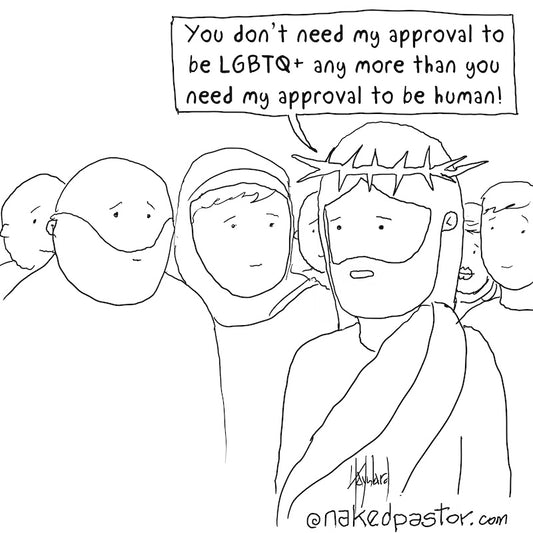 Don't Need My Approval Digital Cartoon - by nakedpastor