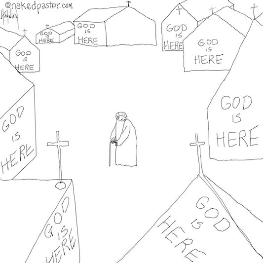 God is Here Digital Cartoon - by nakedpastor