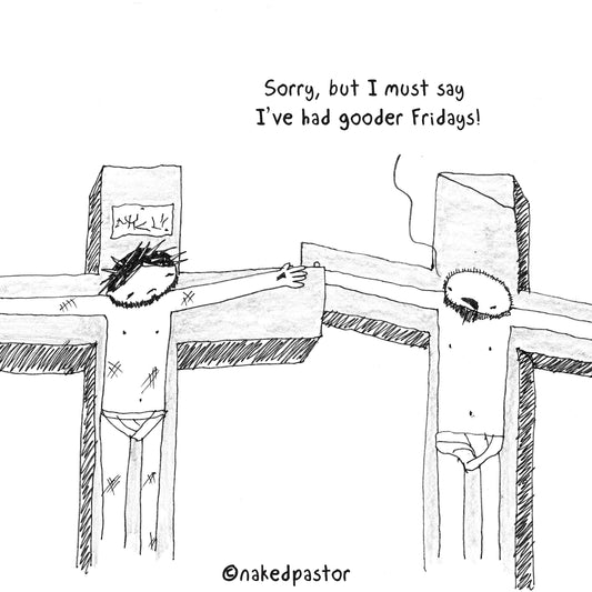 Gooder Fridays Digital Cartoon - by nakedpastor