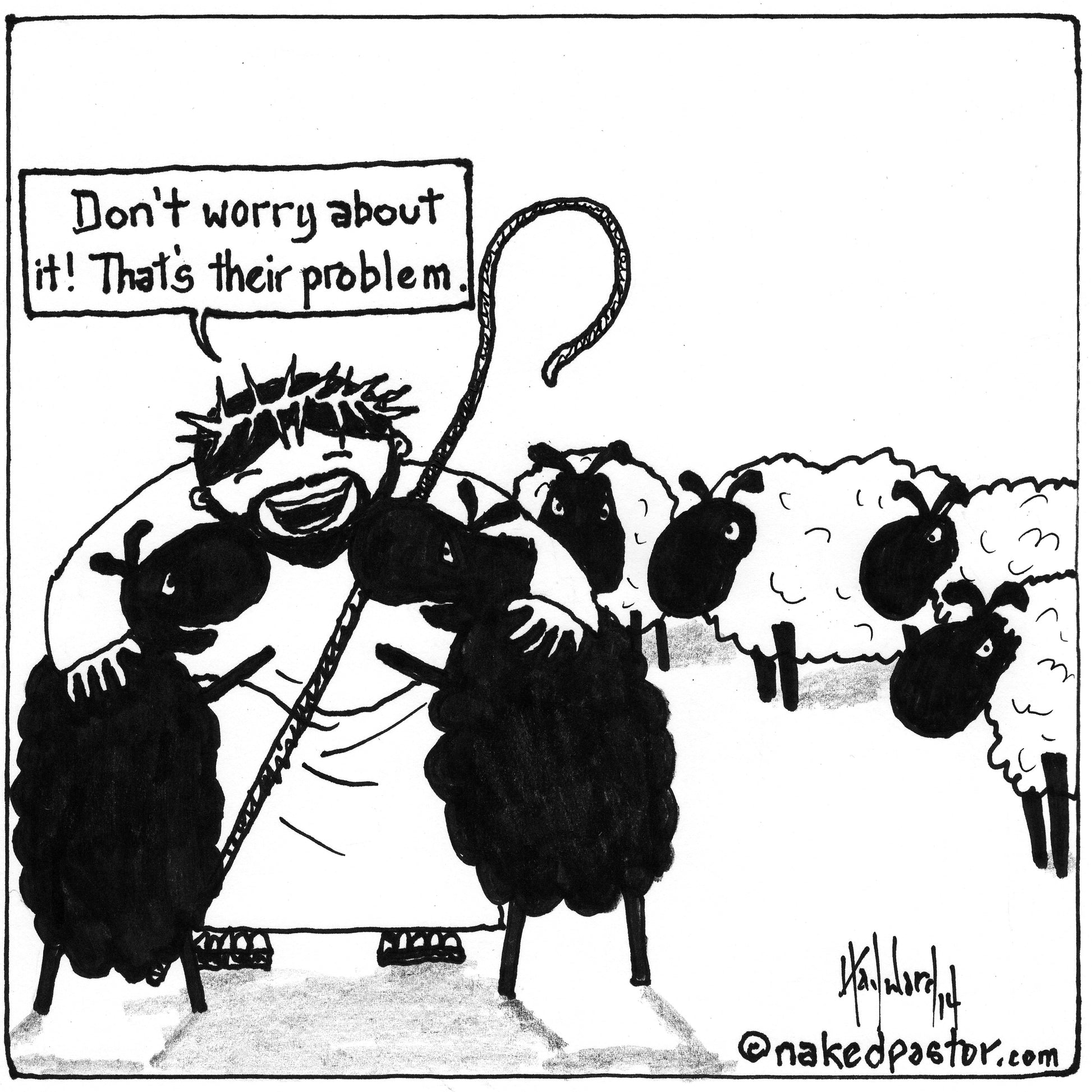 It's Their Problem Digital Cartoon - by nakedpastor