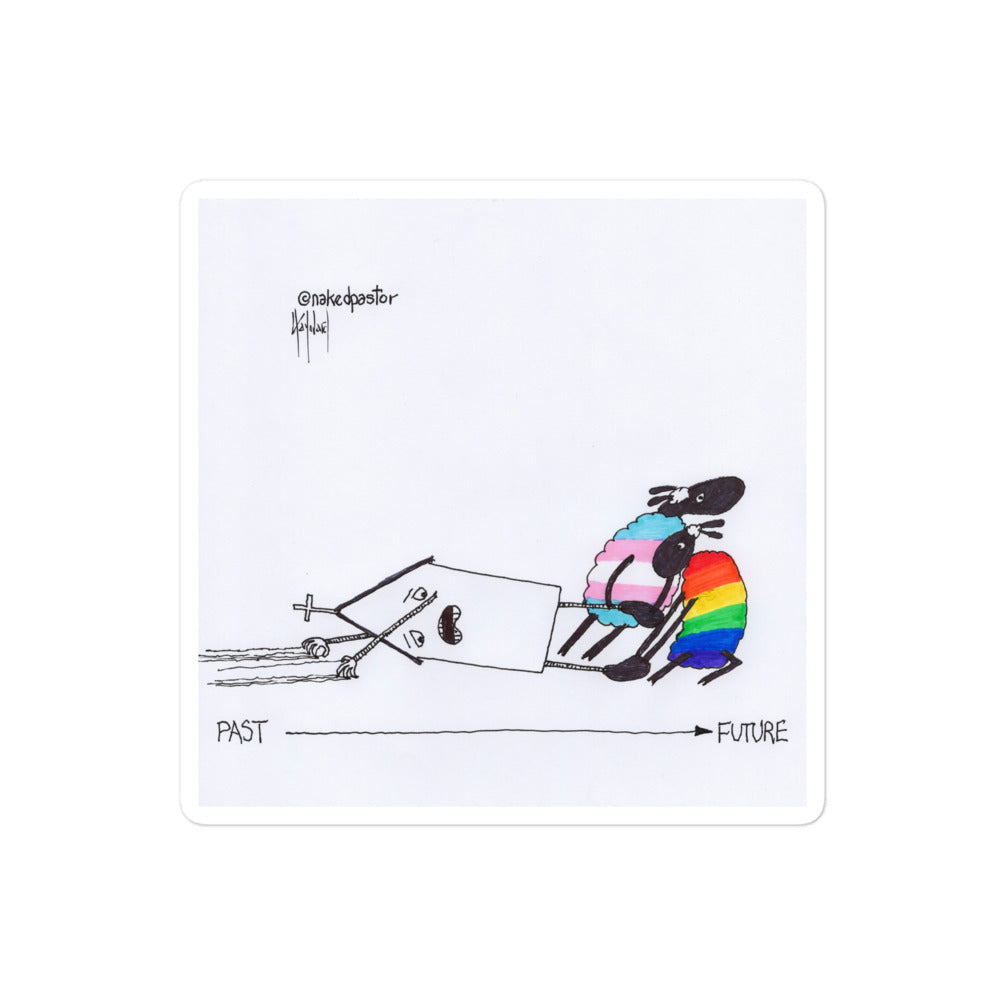 Dragging the Church Into the Future Sticker - by nakedpastor