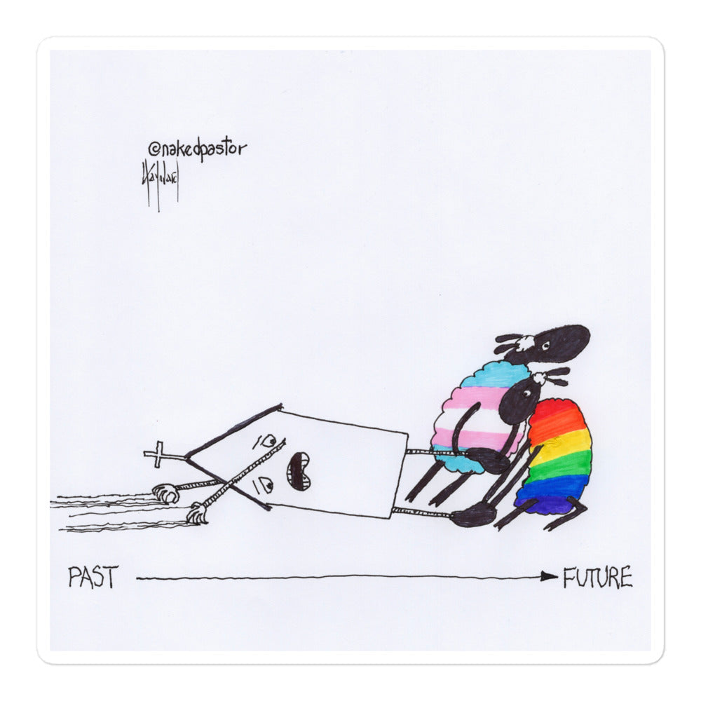 Dragging the Church Into the Future Sticker - by nakedpastor