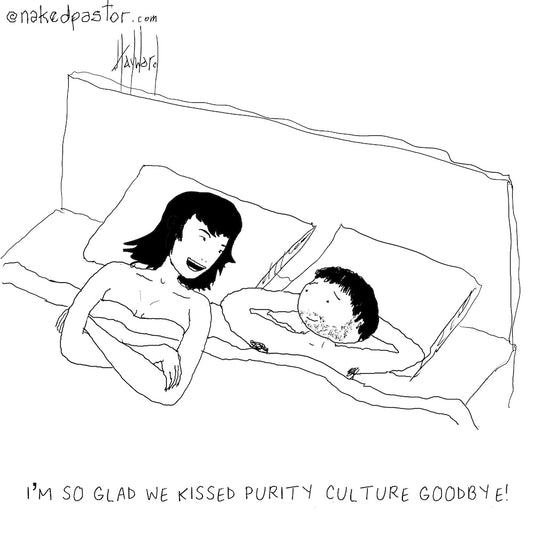Kissing Purity Culture Goodbye Digital Cartoon - by nakedpastor