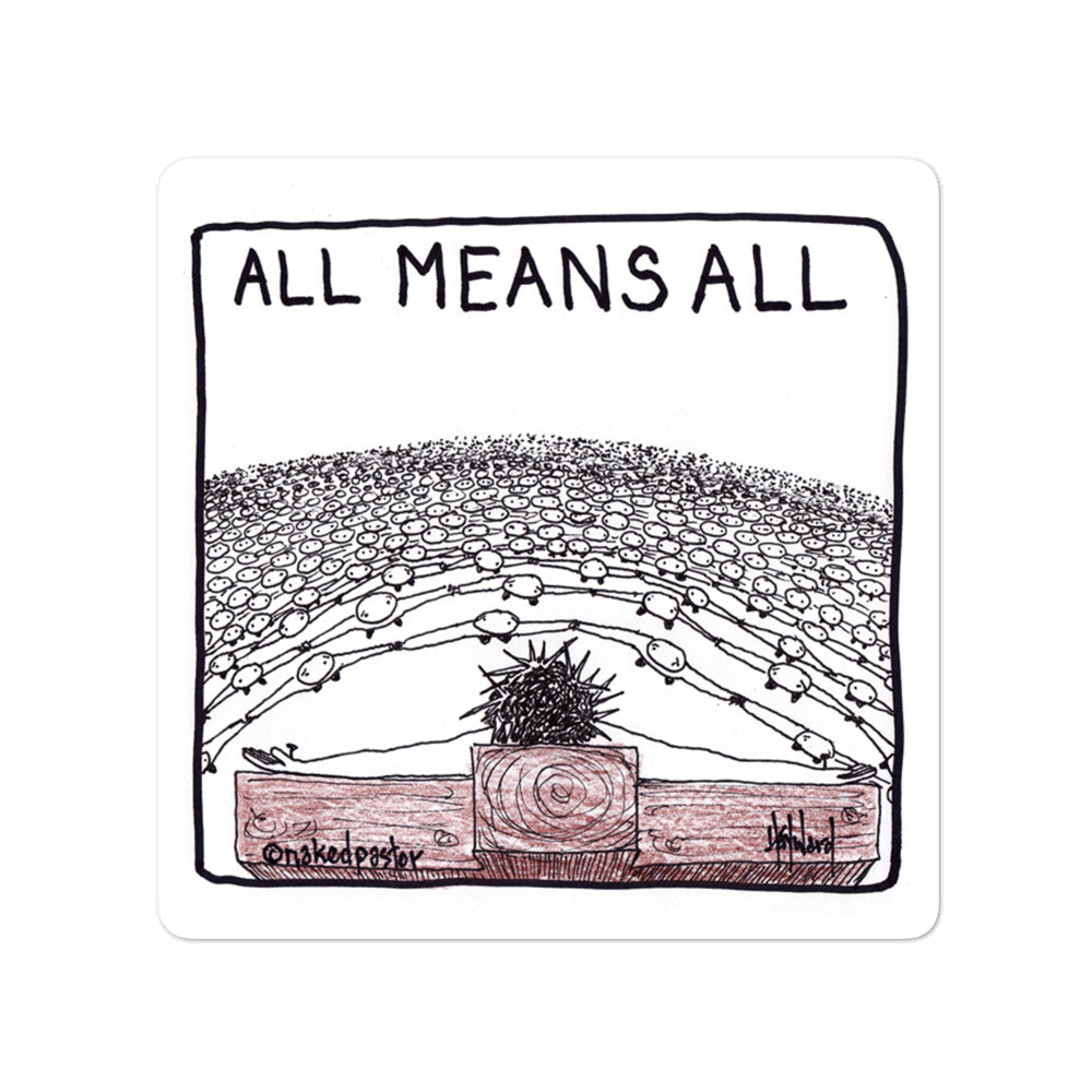 All Means All Sticker - by nakedpastor