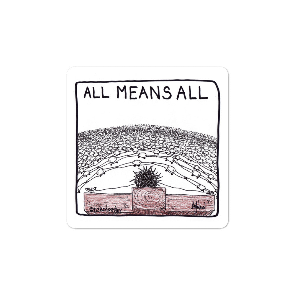 All Means All Sticker - by nakedpastor