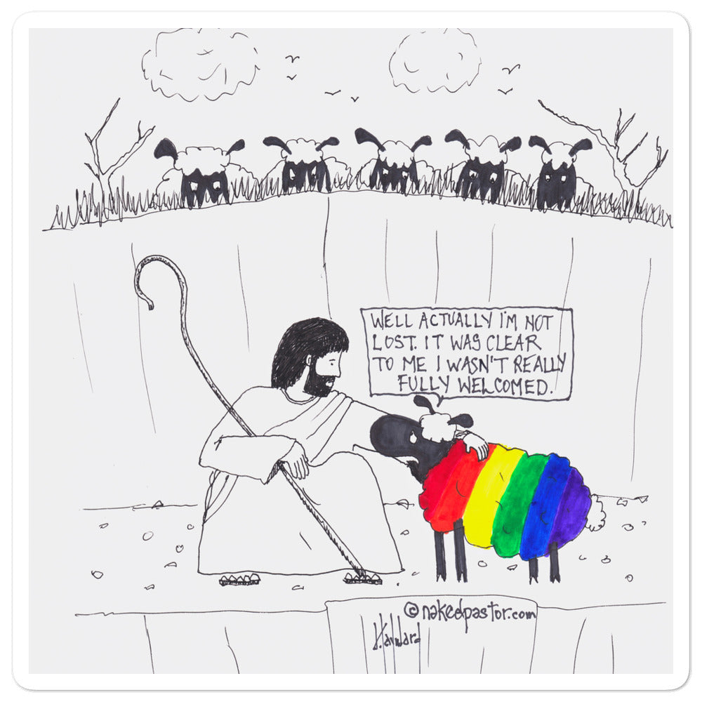 When You're Not Fully Welcomed Sticker - by nakedpastor