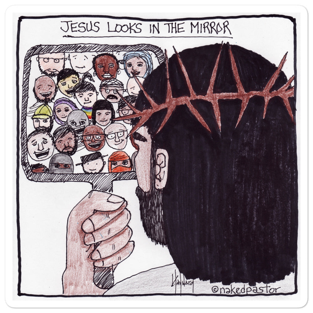 Jesus Looks in the Mirror Sticker - by nakedpastor